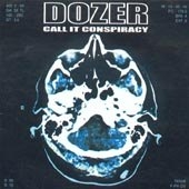 Dozer - Call It Conspiracy