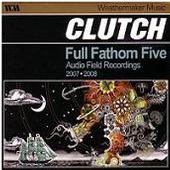 Clutch - Full Fathom Five