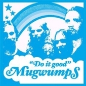 Mugwumps - Do It Good
