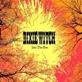 Dixie Witch - Into The Sun