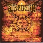 Sideburn - Trying To Burn The Sun