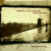 Spiritu/Village of Dead Roads - Human Failures