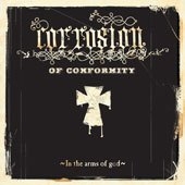 Corrosion Of Conformity - In The Arms Of God