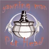 Yawning Man - Pot Head