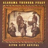 Alabama Thunderpussy - River City Revival