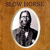 Slow Horse - Slow Horse