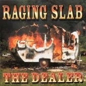 Raging Slab - The Dealer